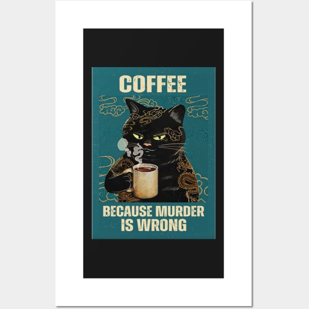 Coffee, because murder is wrong Wall Art by FREAC